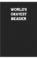 World's Okayest Beader