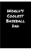 World's Coolest Baseball Dad