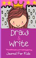 Princess Draw And Write Journal For Kids