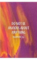 Do Not Be Anxious About Anything Philippians 4