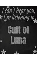 I can't hear you, I'm listening to Cult of Luna creative writing lined notebook