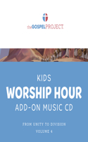 Gospel Project for Kids: Kids Worship Hour Add-On Extra Music CD - Volume 4: From Unity to Division: 1 Samuel - 1 Kings