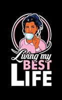 Living My Best Life: A Journal, Notepad, or Diary to write down your thoughts. - 120 Page - 6x9 - College Ruled Journal - Writing Book, Personal Writing Space, Doodle, N