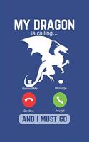 My Dragon Is Calling And I Must Go