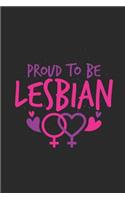 Proud to Be Lesbian: Dotted Bullet Notebook (6 X 9 - 120 Pages) Lgbt Pride Themed Notebook for Gift / Daily Activity Journals / Diary
