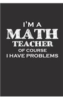 I'm a Math Teacher of Course I Have Problems