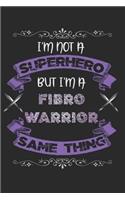 I'm Not a Superhero But I'm a Fibro Warrior - Same Thing