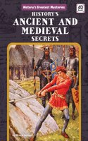 History's Ancient and Medieval Secrets: (History's Greatest Mysteries)