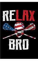 Relax Bro: Lacrosse Journal, Lacrosse Coach Notebook, Lacrosse Mom, Score Notes Keeper, Lacrosse Player Gifts