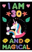 I am 30 And Magical: Happy Magical 30th Birthday Notebook & Sketchbook Journal for 30-Year-Old Girls and Boys, 100 Pages, 6x9 Unique B-day Diary for 30 years birthday gi