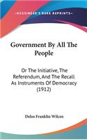Government By All The People