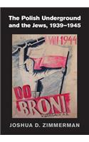 The Polish Underground and the Jews, 1939–1945