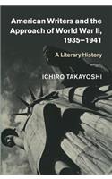 American Writers and the Approach of World War II, 1935–1941