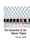 The Conversion of the Roman Empire: (English)