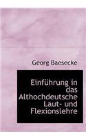 Einfuhrung in Das Althochdeutsche Laut- Und Flexionslehre