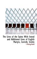The Lives of the Saints with Introd and Additional Lives of English Martyrs, Cornish, Scottis: (English)