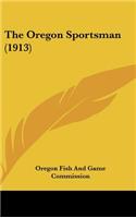 The Oregon Sportsman (1913)