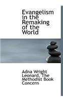Evangelism in the Remaking of the World