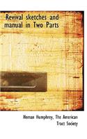 Revival Sketches and Manual in Two Parts