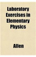 Laboratory Exercises in Elementary Physics: (English)