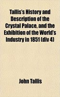 Tallis's History and Description of the Crystal Palace, and the Exhibition of the World's Industry in 1851 (DIV 4)