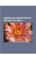 American Homoeopathic Review Volume 4: (English)