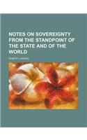 Notes on Sovereignty from the Standpoint of the State and of the World (Volume 38): (English)