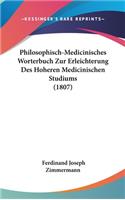Philosophisch-Medicinisches Worterbuch Zur Erleichterung Des Hoheren Medicinischen Studiums (1807): (German)
