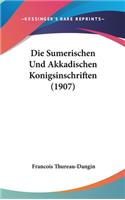 Sumerischen Und Akkadischen Konigsinschriften (1907)