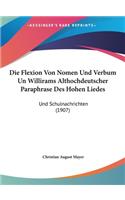 Die Flexion Von Nomen Und Verbum Un Willirams Althochdeutscher Paraphrase Des Hohen Liedes: Und Schulnachrichten (1907)