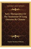 Aero-Therapeutics Or The Treatment Of Lung Diseases By Climate