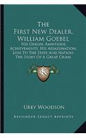 The First New Dealer, William Goebel