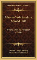 Atharva-Veda Samhita, Second Half: Books Eight To Nineteen (1904)(English)