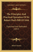 Principles and Practical Operation of Sir Robert Peel's Bill of 1844: Explained and Defended (1857)