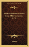 Historiarum Ueteris Instrumenti Icones Ad Uiuum Expressae (1538)