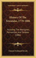 History Of The Towandas, 1770-1886