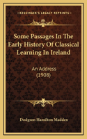 Some Passages In The Early History Of Classical Learning In Ireland