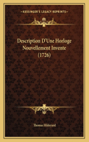 Description D'Une Horloge Nouvellement Invente (1726)
