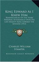 King Edward As I Knew Him