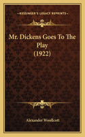 Mr. Dickens Goes To The Play (1922)
