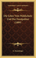 Lehre Vom Waldschutz Und Der Forstpolizei (1889)