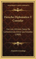Derecho Diplomatico Y Consular