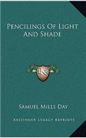 Pencilings Of Light And Shade