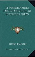 Le Pubblicazioni Della Direzione Di Statistica (1869)