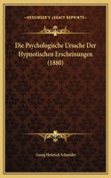 Die Psychologische Ursache Der Hypnotischen Erscheinungen (1880)