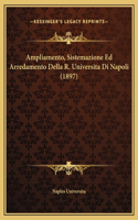 Ampliamento, Sistemazione Ed Arredamento Della R. Universita Di Napoli (1897)