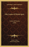 Fifty Leaders Of British Sport