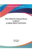 Who Killed Sir Edmund Berry Godfrey?