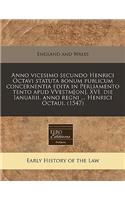 Anno Vicesimo Secundo Henrici Octavi Statuta Bonum Publicum Concernentia Edita in Perliamento Tento Apud Vvestm[on]. XVI. Die Ianuarii, Anno Regni ... Henrici Octaui. (1547)