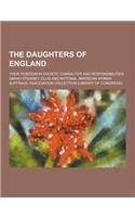 The Daughters of England; Their Position in Society, Character and Responsibilities